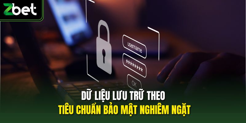 Dữ liệu lưu trữ theo tiêu chuẩn bảo mật nghiêm ngặt
