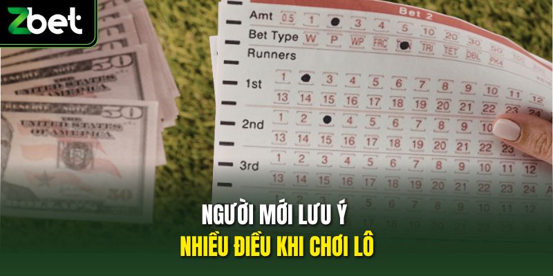 Người mới lưu ý nhiều điều khi chơi lô