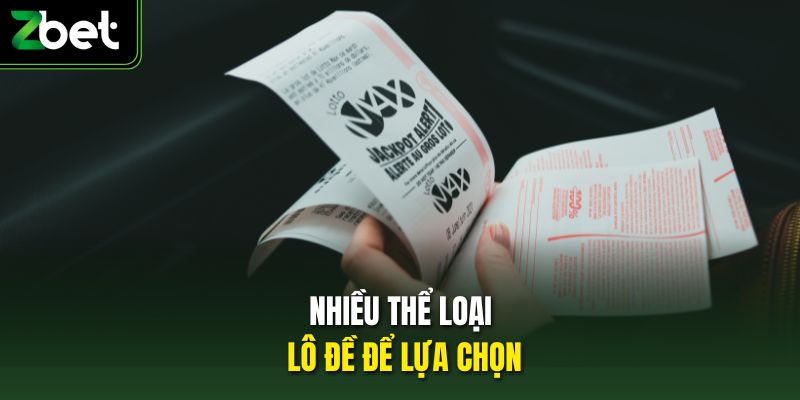Nhiều thể loại lô đề để lựa chọn