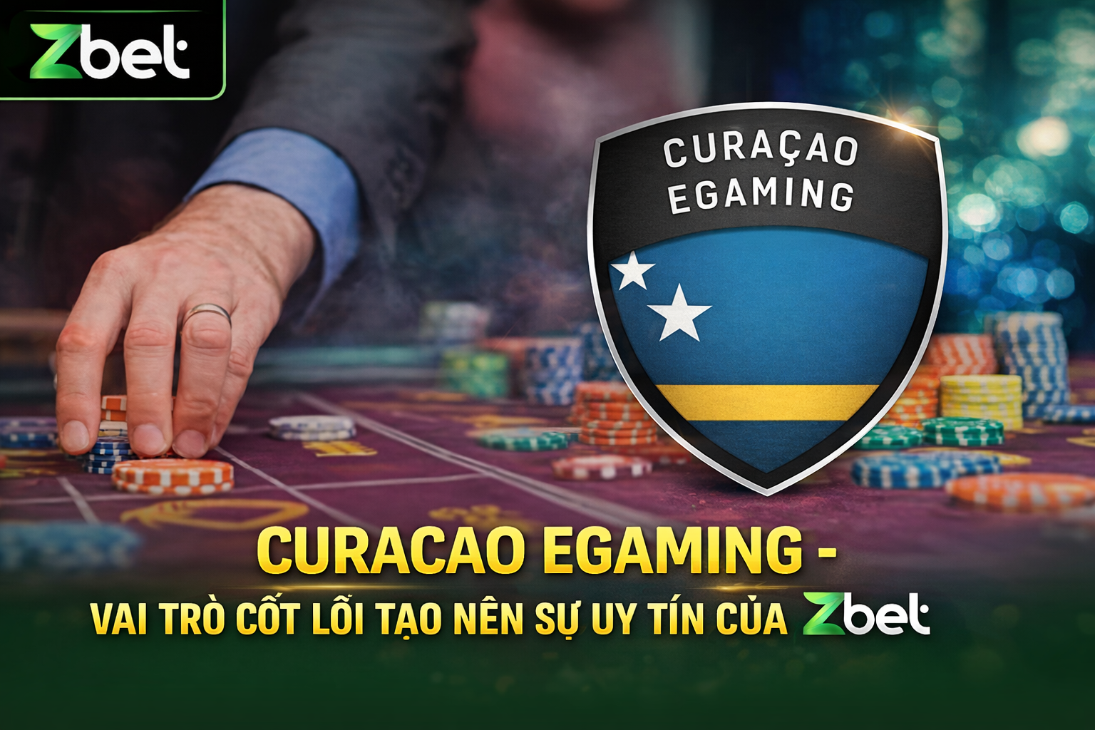Giấy phép Curacao Egaming - Vai trò cốt lõi tạo nên sự uy tín của Zbet Giấy phép Curacao Egaming - Vai trò cốt lõi tạo nên sự uy tín của Zbet